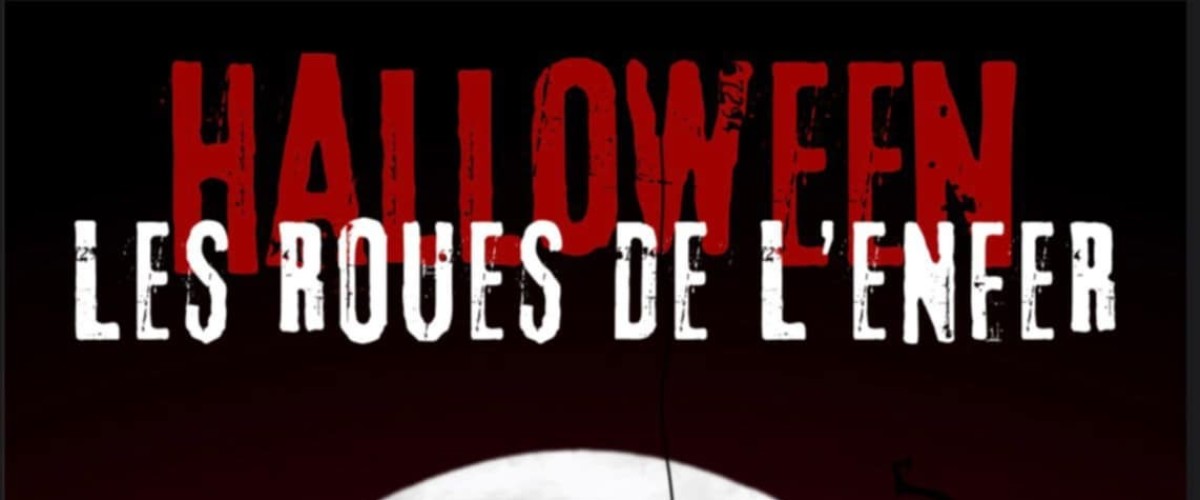 Halloween, les roues de l'enfer !