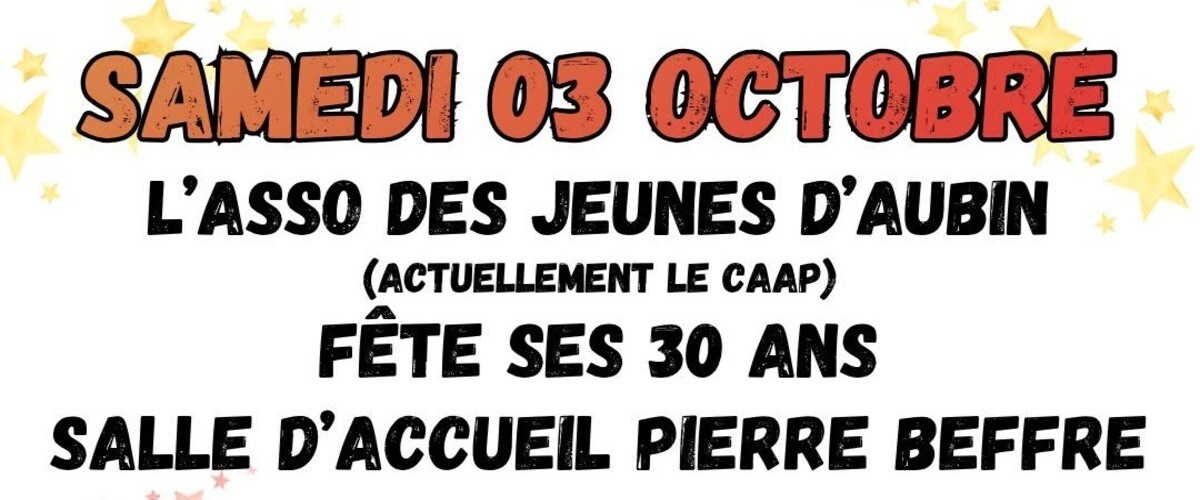 CAAP Aubin fête ses 30 ans !