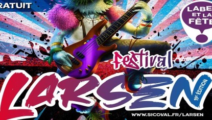 19ème édition du Festival Larsen 